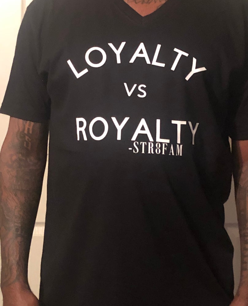 Loyalty vs Royalty - Kustomindz Apparel